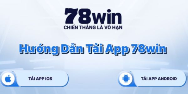 Hướng dẫn 78Win tải app trên điện thoại